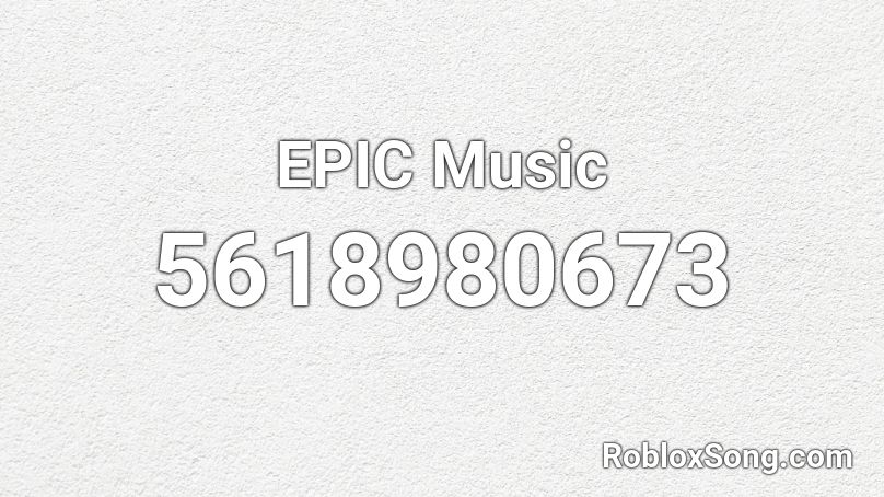 EPIC Music Roblox ID