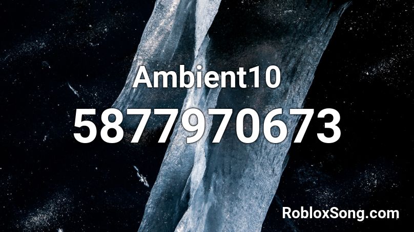 Ambient10 Roblox ID