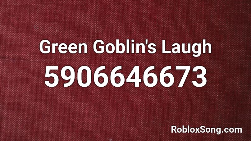 Green Goblin's Laugh Roblox ID