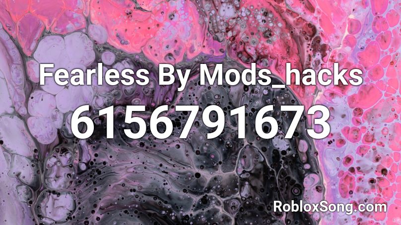 Fearless By Mods_hacks Roblox ID