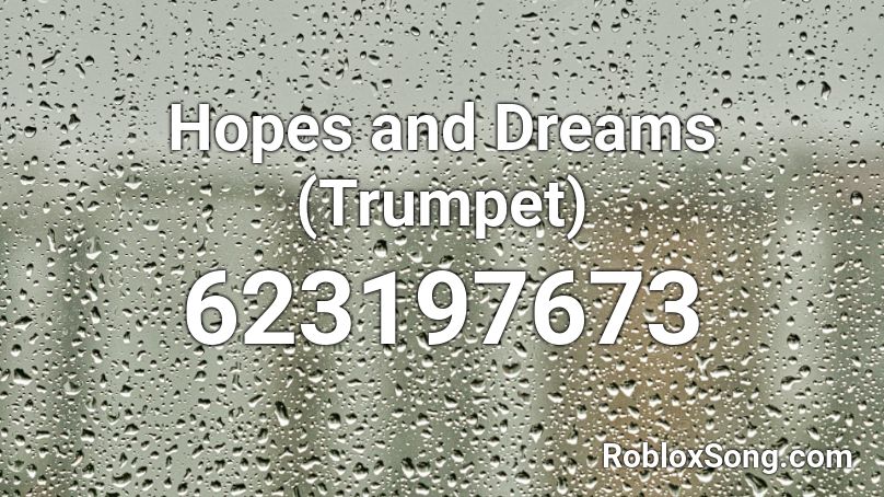 Hopes and Dreams (Trumpet) Roblox ID