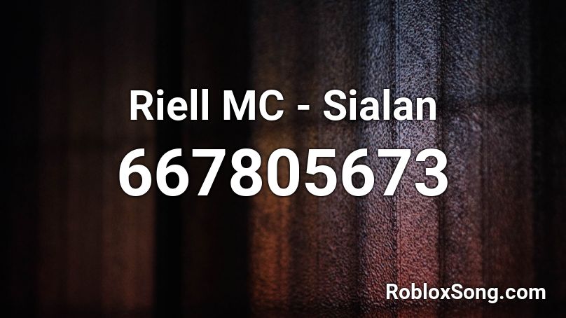 Riell MC - Sialan Roblox ID