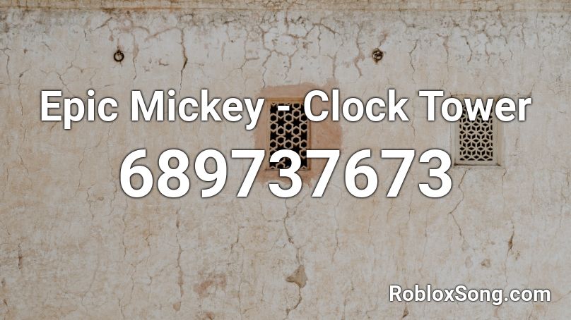Epic Mickey - Clock Tower Roblox ID