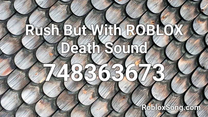 Rush But With ROBLOX Death Sound Roblox ID