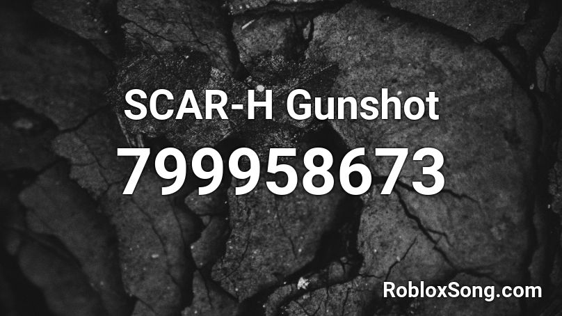 SCAR-H Gunshot Roblox ID