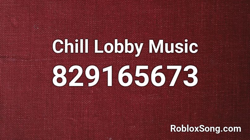 Chill Lobby Music  Roblox ID