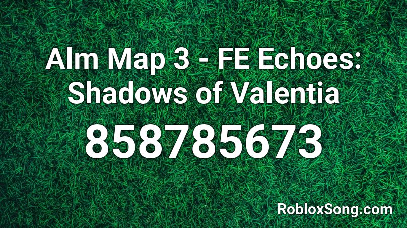 Alm Map 3 - FE Echoes: Shadows of Valentia Roblox ID