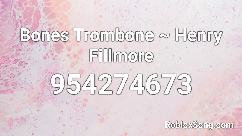 Bones Trombone ~ Henry Fillmore Roblox ID