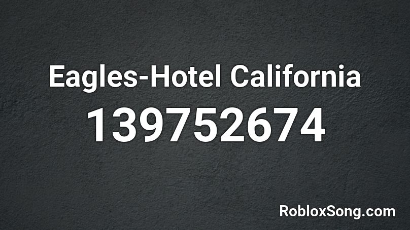 Eagles-Hotel California Roblox ID