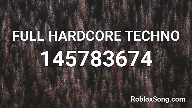 FULL HARDCORE TECHNO Roblox ID