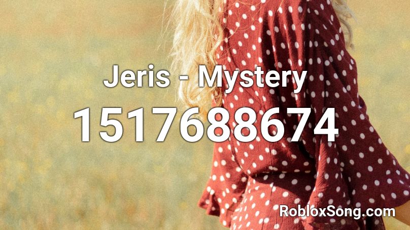 Jeris - Mystery Roblox ID