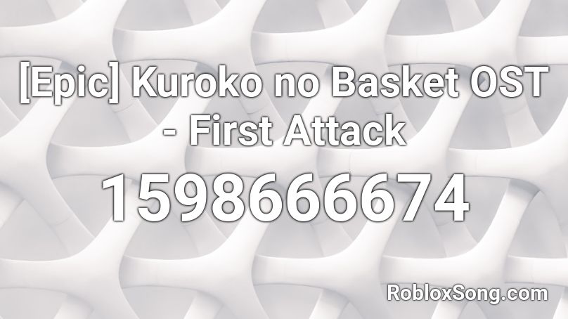 [Epic] Kuroko no Basket OST - First Attack Roblox ID