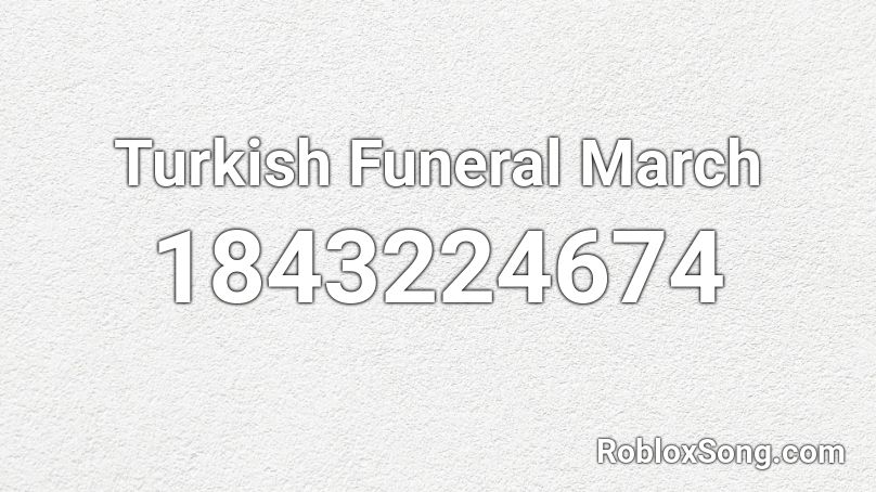 Turkish Funeral March Roblox ID