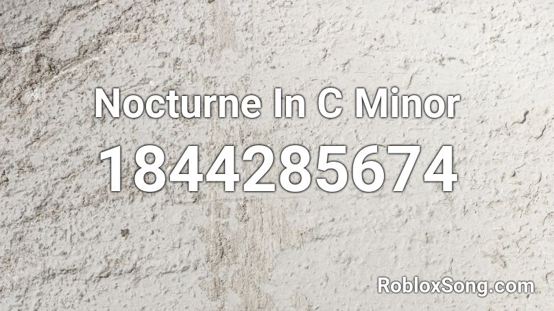 Nocturne In C Minor Roblox ID