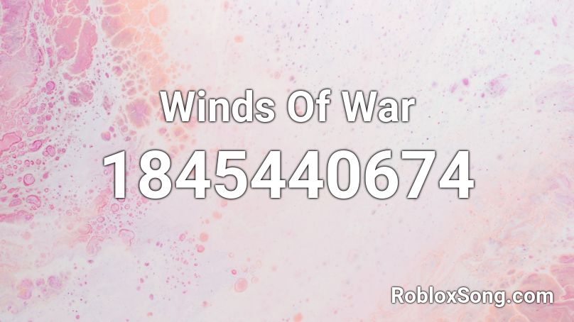 Winds Of War Roblox ID