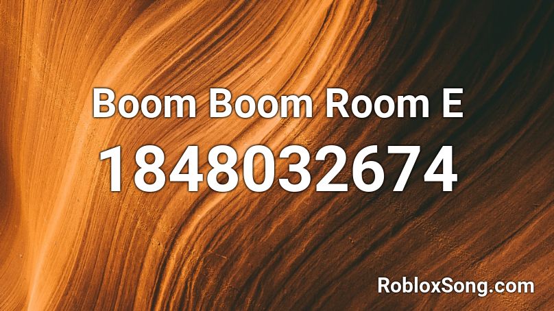 Boom Boom Room E Roblox ID
