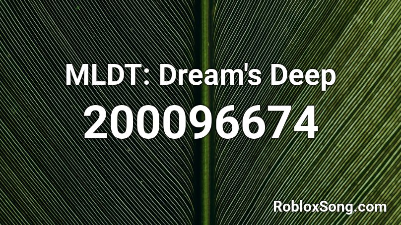 MLDT: Dream's Deep Roblox ID