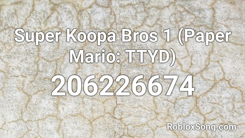 Super Koopa Bros 1 (Paper Mario: TTYD) Roblox ID