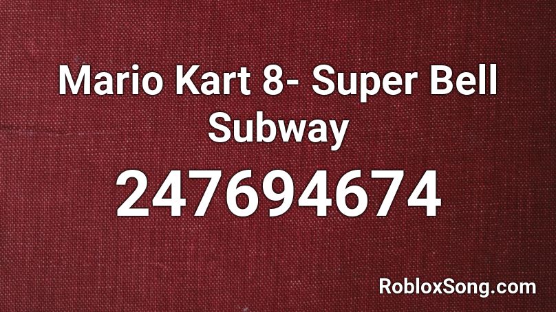 Mario Kart 8- Super Bell Subway Roblox ID