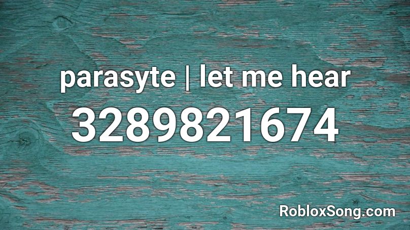 parasyte | let me hear Roblox ID
