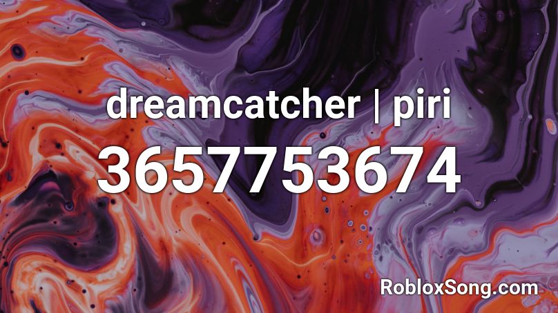 dreamcatcher | piri Roblox ID