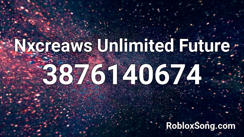 Nxcreaws Unlimited Future Roblox ID