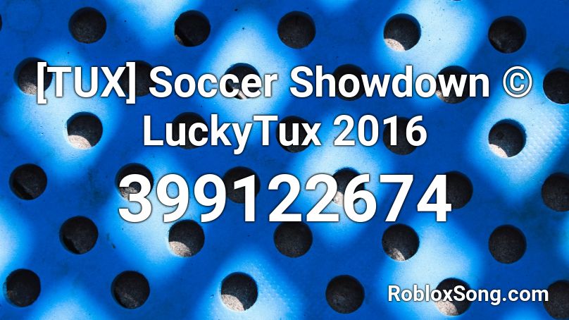 [TUX] Soccer Showdown © LuckyTux 2016 Roblox ID