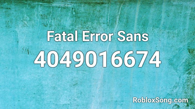 Fatal Error Sans Roblox Id Roblox Music Codes - roblox audio error sans megalovania