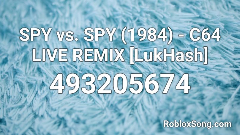 Spy Vs Spy 1984 C64 Live Remix Lukhash Roblox Id Roblox Music Codes