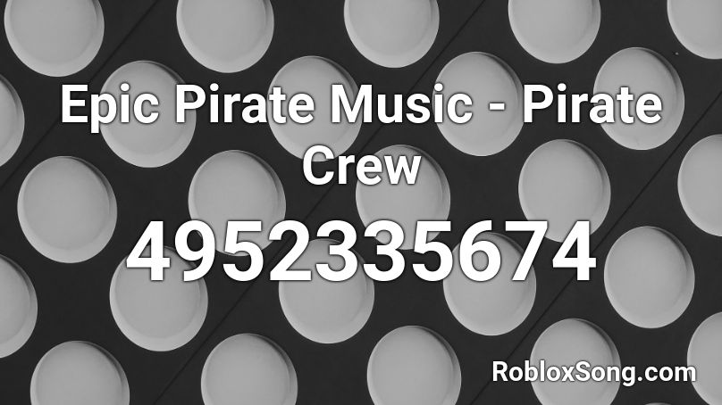 Epic Pirate Music - Pirate Crew Roblox ID