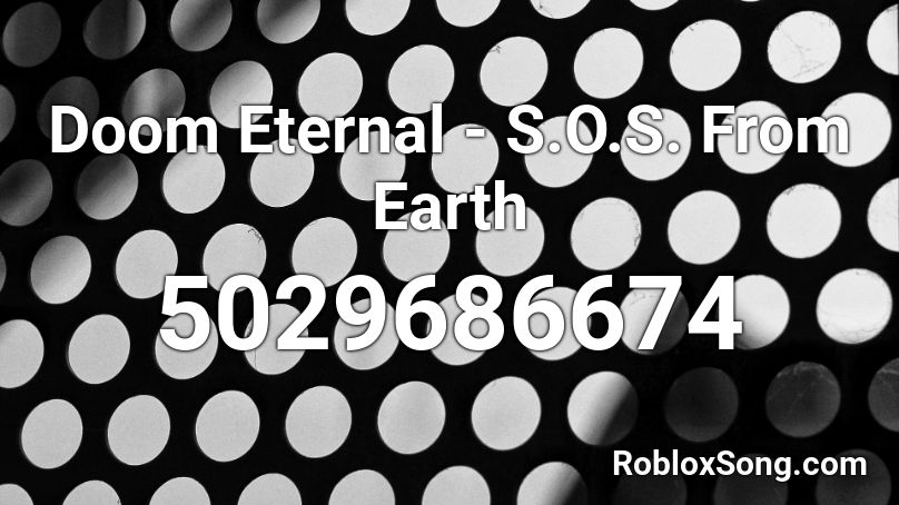 Doom Eternal - S.O.S. From Earth Roblox ID