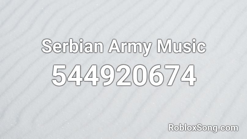 Serbian Army Music Roblox ID