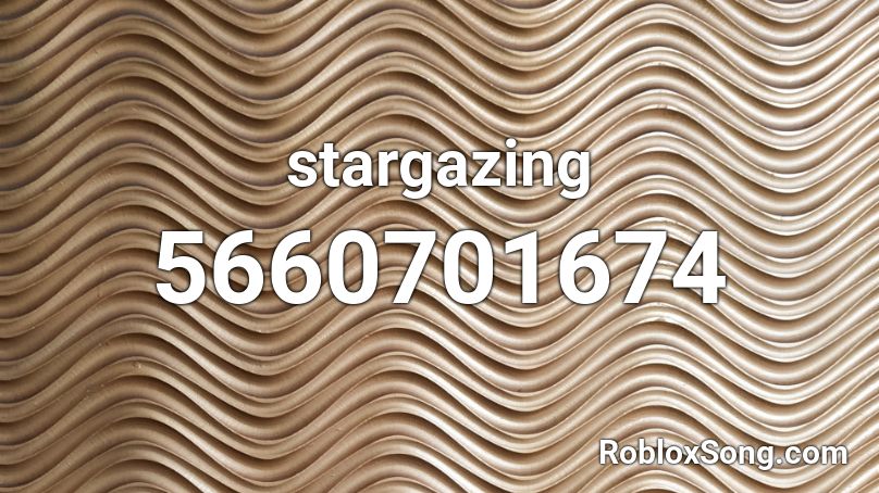 stargazing Roblox ID