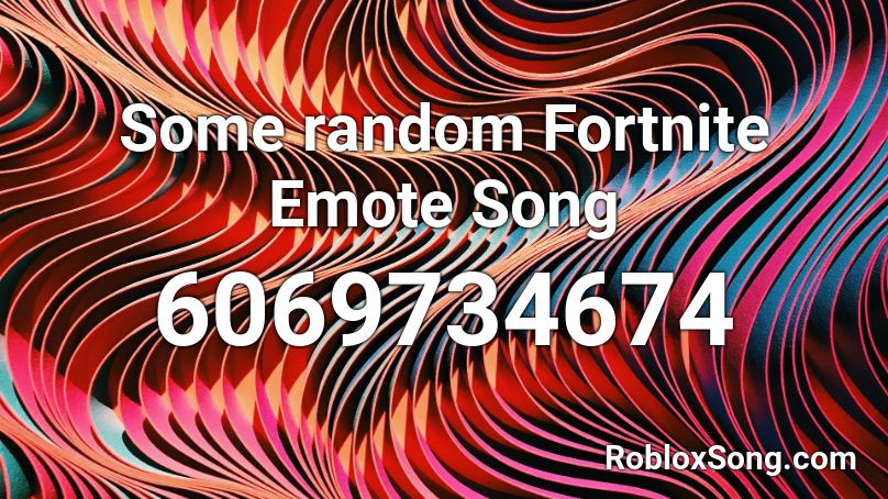 Some random Fortnite Emote Song Roblox ID