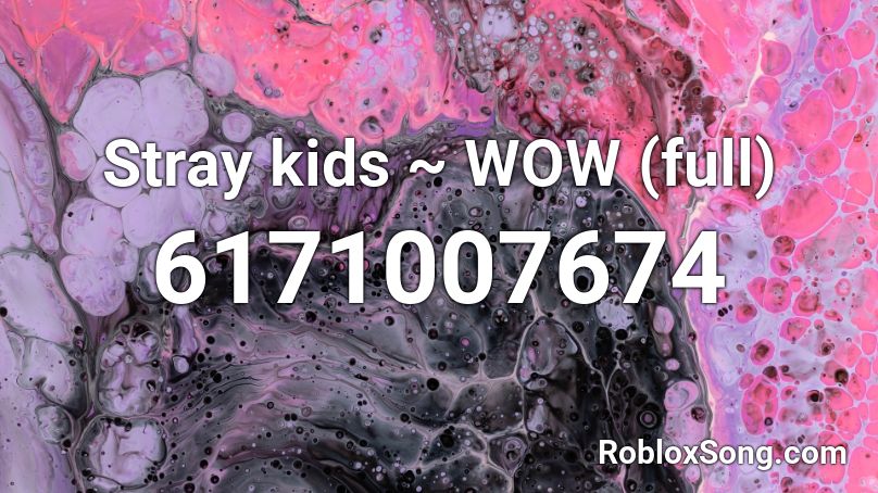 Stray Kids Wow Full Read Desc Please Roblox Id Roblox Music Codes - roblox wow id