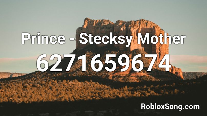 Prince - Stecksy Mother Roblox ID