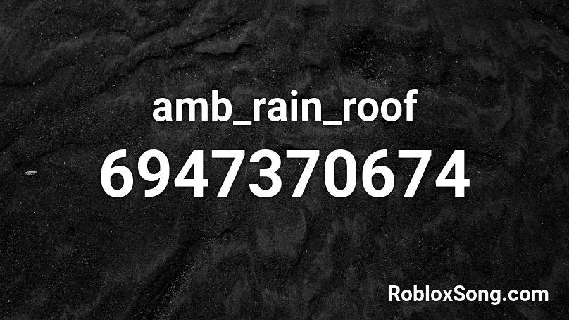 amb_rain_roof Roblox ID