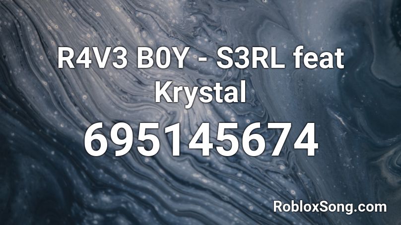 R4V3 B0Y - S3RL feat Krystal Roblox ID
