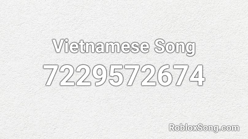 Vietnamese Song Roblox ID