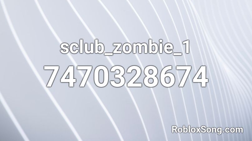 sclub_zombie_1 Roblox ID