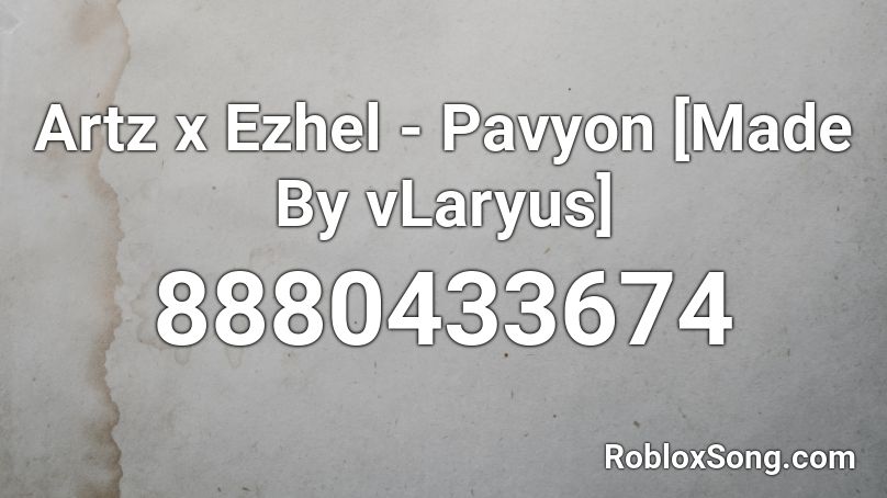 Artz x Ezhel - Pavyon [By vLaryus] Roblox ID