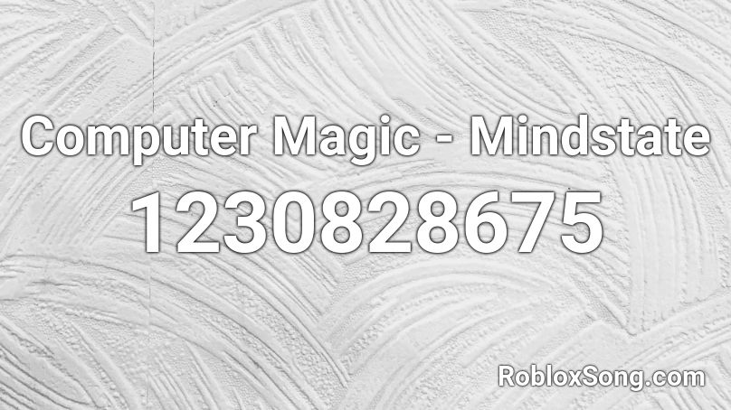 Computer Magic - Mindstate Roblox ID