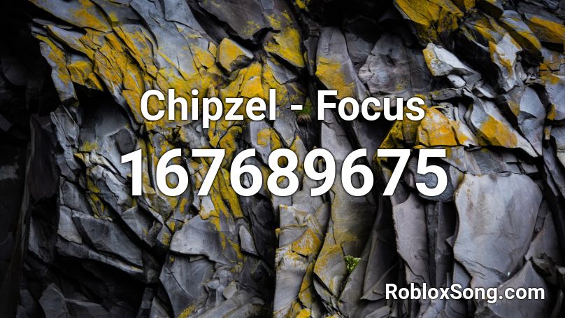 Chipzel - Focus Roblox ID