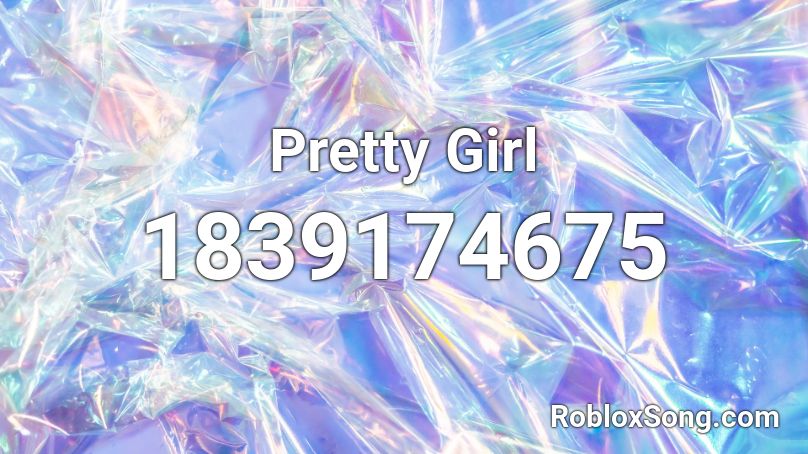 Pretty Girl Roblox ID