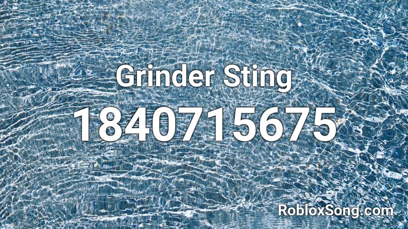 Grinder Sting Roblox ID