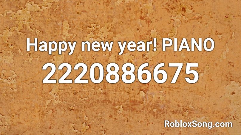 Happy new year! PIANO Roblox ID