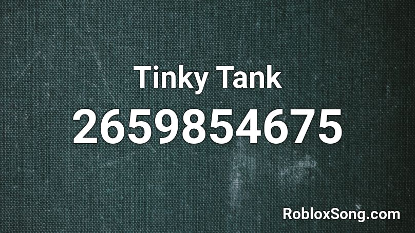 Tinky Tank Roblox ID