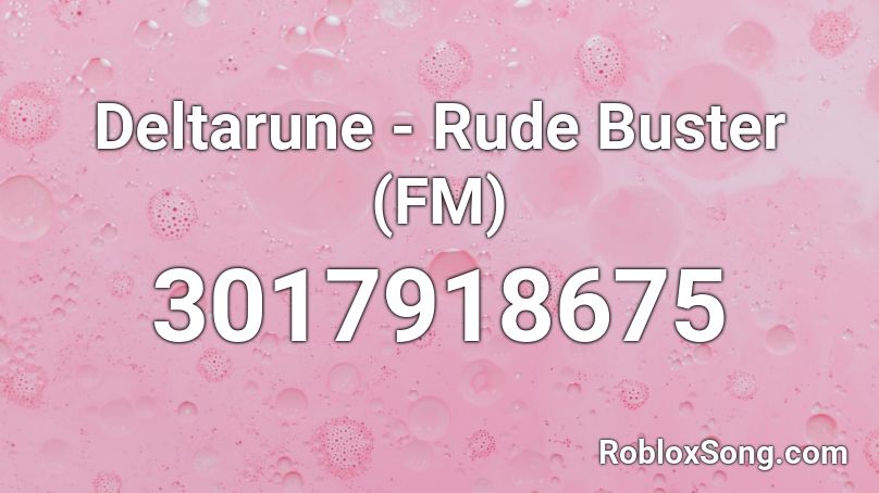 Deltarune - Rude Buster (FM) Roblox ID