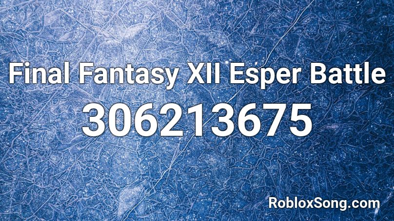 Final Fantasy XII Esper Battle Roblox ID