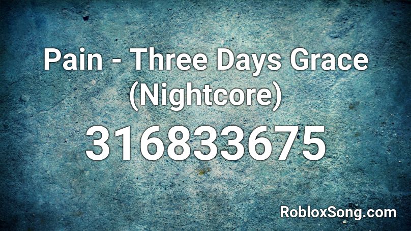 roblox pain grace days three nightcore codes popular